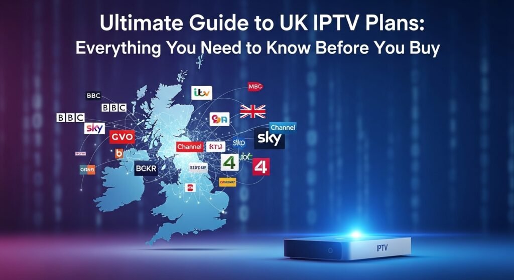 UK IPTV Plans Guide